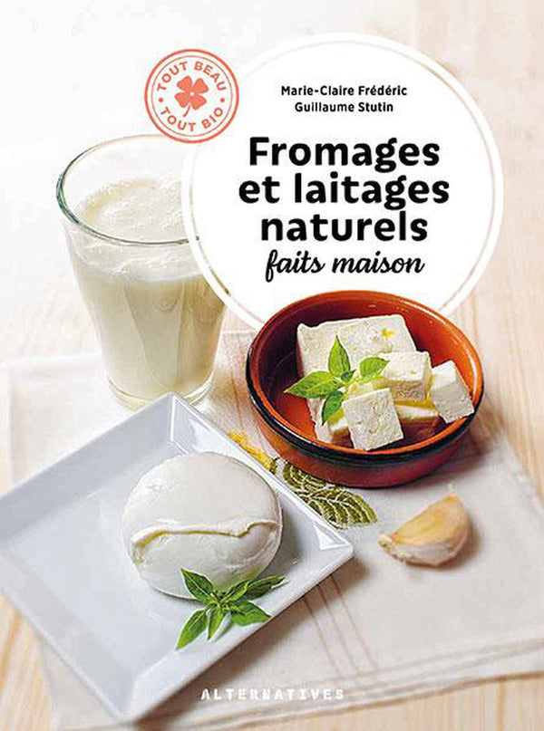 «Fromages et laitages naturels faits maison» par Marie-Claire Frédéric